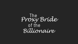 The Proxy Bride of the Billionaire