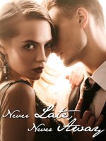 Never Late, Never Away Novel