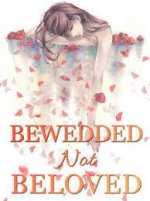 Bewedded, Not Beloved