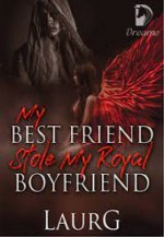 My-Best-Friend-Stole-My-Royal-Boyfriend-by-LaurG.jpg