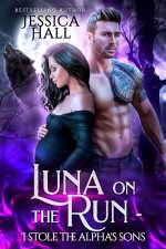 Luna on The Run – I Stole The Alpha’s Sons