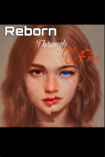 Reborn Through Fire